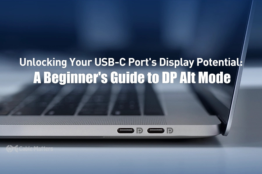 USB-C Introduction: What is USB-C DisplayPort (DP Alt Mode)