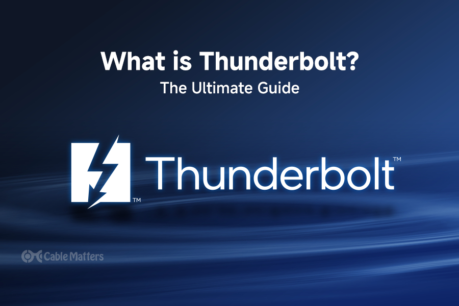 What is Thunderbolt? The Ultimate Guide