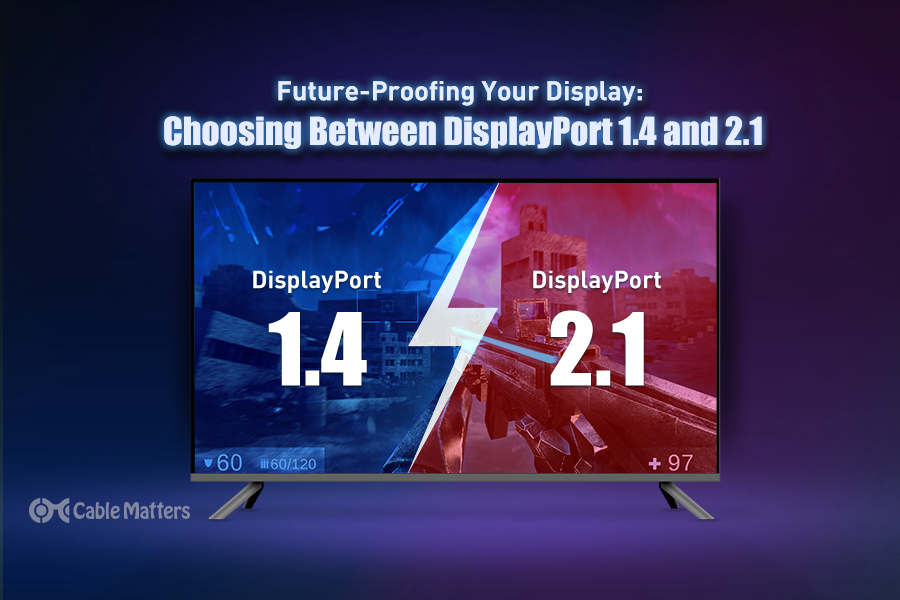 Future-Proofing Your Display: Choosing Between DisplayPort 1.4 and 2.1