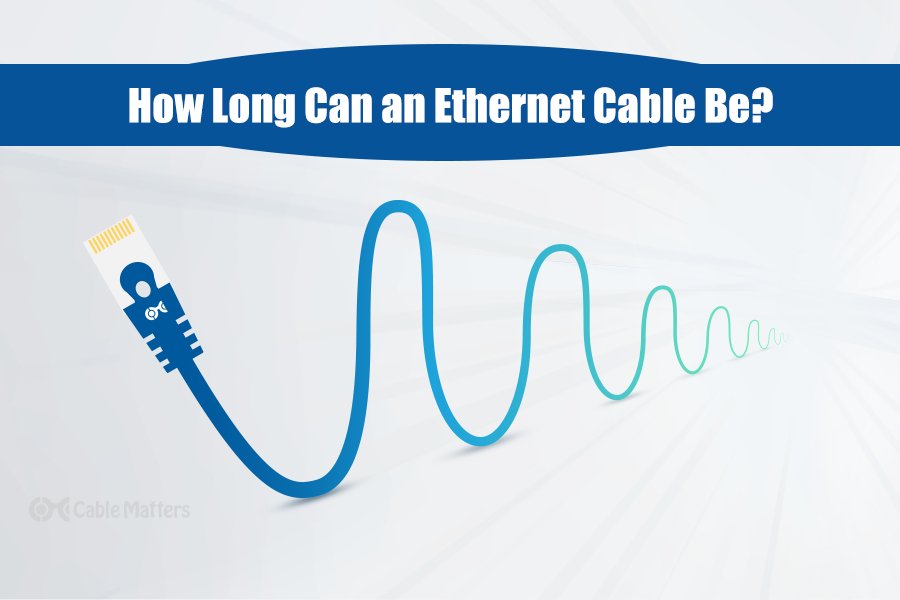 How Long Can an Ethernet Cable Be?