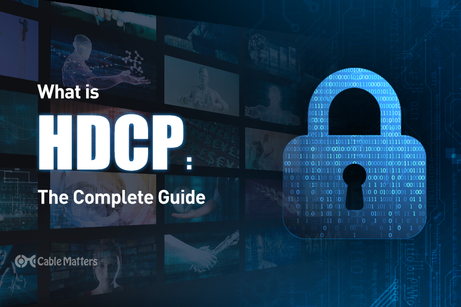 What is HDCP: The Complete Guide