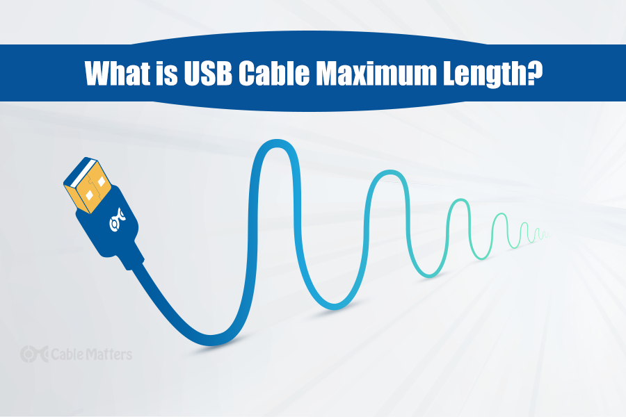 USB Cable Max Length: How Long Can a USB Cable Be?
