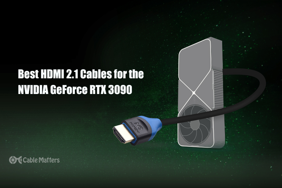 Bidrag faktum tvilling The Best HDMI 2.1 Cables for RTX 3090 and 3080 Graphics Cards