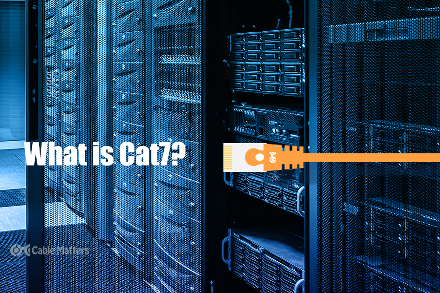 Category 7 (Cat 7 Cables) - Features, Cable Specifications & FAQs