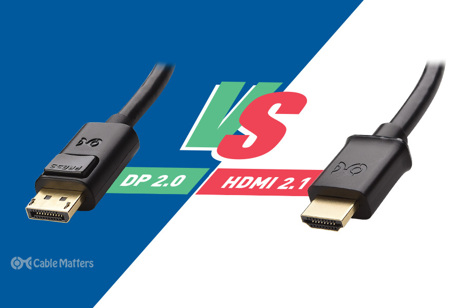 HDMI 2.1 DisplayPort 2.0