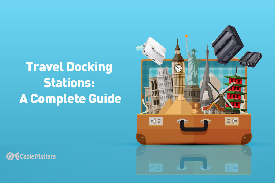 Travel Docking Stations: A Complete Guide