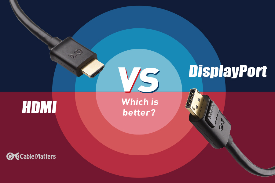 Sandet Ingen varemærke DisplayPort vs. HDMI: Which is Better?